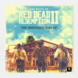 The Music Of Red Dead Redemption II - The Housebuilding EP (warehouse 01)